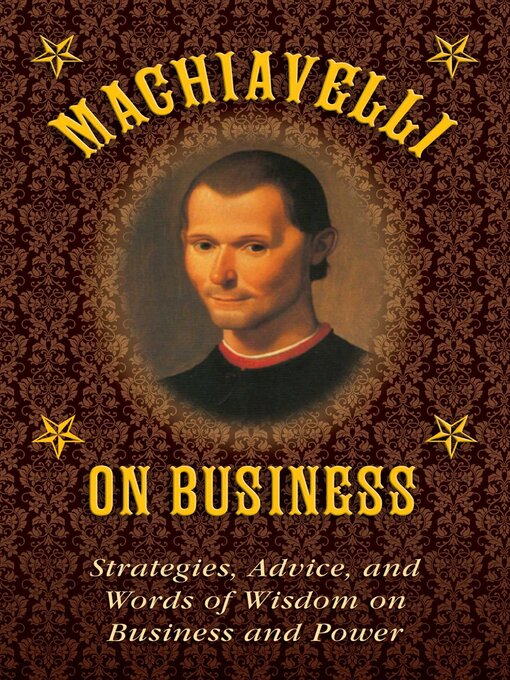 Title details for Machiavelli on Business by Niccolò Machiavelli - Available
